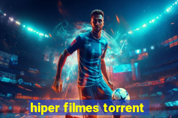 hiper filmes torrent